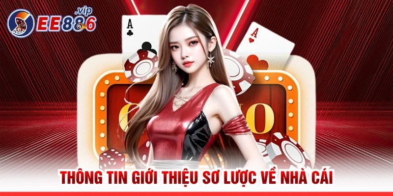 Thông tin giới thiệu sơ lược về nhà cái