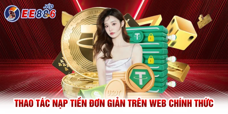 Thao tác nạp tiền đơn giản trên web chính thức
